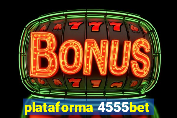 plataforma 4555bet